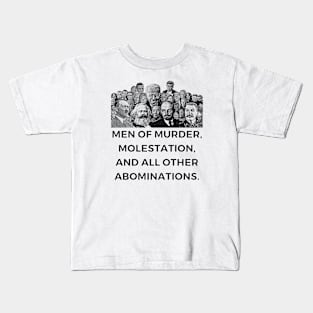 Men of Murder, Molestation, and All Other Abominations Kids T-Shirt